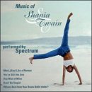 Music Of Shania Twain (Performed by Spectrum)