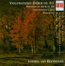 Beethoven: Violinkonzert D-Dur op. 61; Romanzen op. 40 & 50; Violinkonzert C-Dur (Fragment)