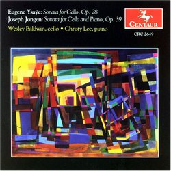 Eugene Ysaye: Cello Sonata, Op. 28; Joseph Jongen: Sonata for Cello and Piano, Op. 39