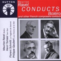Ravel conducts Bolero and other French Composers Conduct