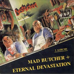 Mad Butcher + Eternal Devastation