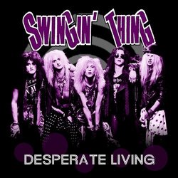 Desperate Living by Swingin' Thing