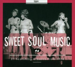 Sweet Soul Music: 31 Scorching Classics 1964