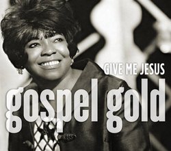 Gospel Gold: Give Me Jesus