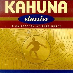Kahuna Classics: A Collection Of Surf Music