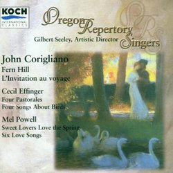 John Corigliano: Fern Hill / L'Invitation au Voyage / Cecil Effinger: Four Pastorales / Four Songs about Birds / Mel Powell: Sweet Lovers Love the Spring / Six Love Songs - Oregon Repertory Singers