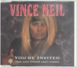 You're Invited (But Your Friend Can't Come) By Vince Neil (Author) (0001-01-01)