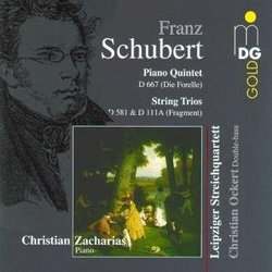 Schubert: Piano Quintet D 667 "Die Forelle"; String Trios D 581 & 111A
