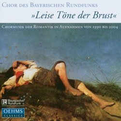 Leise Tone der Brust: Romantic Choral Music in Recordings 1990-2004