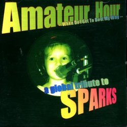 Amateur Hour: A Global Tribute To Sparks [2 CD SET]