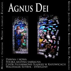 Agnus Dei: Early & Modern Polish Sacred Music