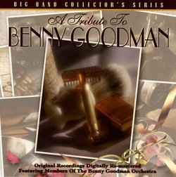 Tribute To Benny Goodman: Big Band Collector's Series