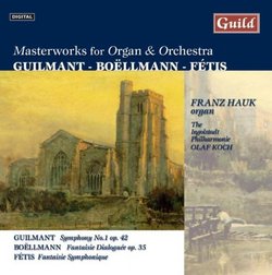Guilmant, Boëllmann & Fétis: Masterworks for Organ and Orchestra