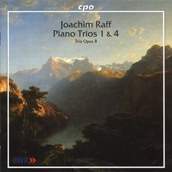 Joachim Raff: Piano Trios 1 & 4