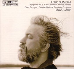 Lepo Sumera: Symphony No. 6; Cello Concerto; Music profana