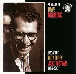 50 Years of Dave Brubeck: Live at the Monterey Jazz Festival 1958-2007