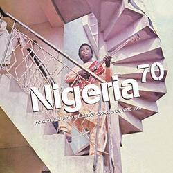 Nigeria 70: No Wahala: Highlife, Afro-Funk, & Juju 1973-1987