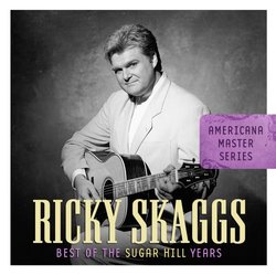 Americana Master Series: The Best of the Sugar Hill Years