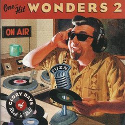 One Hit Wonders 2: Glory Days of Rock 'N' Roll