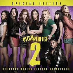 Pitch Perfect 2: Original Motion Picture Soundtrack [Special Edition]