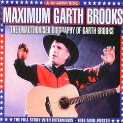 Maximum Audio Biography: Garth Brooks