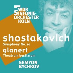 Shostakovich: Symphony No. 10; Glanert: Theatrum bestiarum [Hybrid SACD]