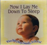 Now I Lay Me Down to Sleep - When Baby Sleeps Soundly, So Do You!