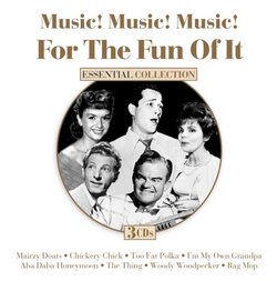 Music! Music! Music! For The Fun Of It, Essential Collection