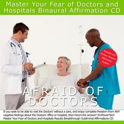 Master Your Fear of Doctors and Hospitals Binaural Subliminal Affirmation CD