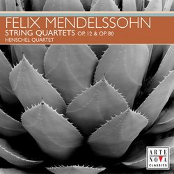 Mendelssohn: String Quartets, Opp. 12 & 80