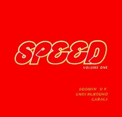 Speed Volume One: Boomin' UK Underground Garage
