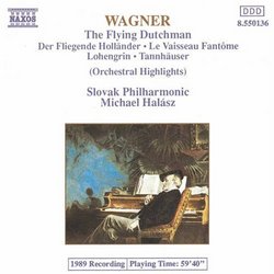 Wagner: The Flying Dutchman, Lohengrin, Tannhäuser (Orchestral Highlights)