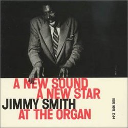 A New Sound, A New Star: Jimmy Smith at the Organ, Vol. 1