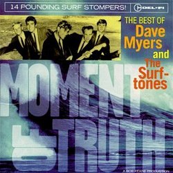 The Moment of Truth: Best of Dave Myers & the Surftones
