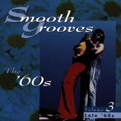 Smooth Grooves: The '60s, Vol. 3 (Late '60s)