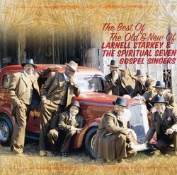 The Best of the Old & New of Larnell Starkey & The Spiritual Seven Gospel Singers