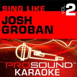 Sing Josh Groban Vol 2