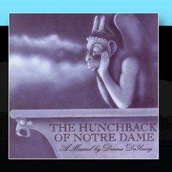 The Hunchback of Notre Dame: A Musical by Dennis DeYoung