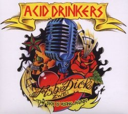 The Dick Is Rising Again by Acid Drinkers