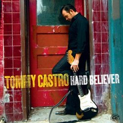 Hard Believer by Tommy Castro (2009) Audio CD