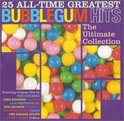 25 All Time Greatest Bubblegum Hits