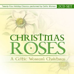 Christmas Roses: Celtic Woman's Christmas