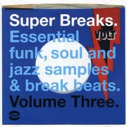 Super Breaks, Volume Three: Essential funk, soul and jazz samples and break beats