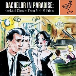 Bachelor in Paradise: Cocktail Classics from MGM Films (Soundtrack Anthology)