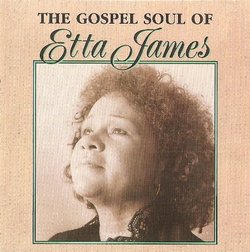 The Gospel Soul of Etta James