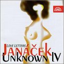 Unknown Janacek IV: Love Letters