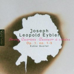 Joseph Leopold Eybler: String Quartets Op. 1 No. 1-3