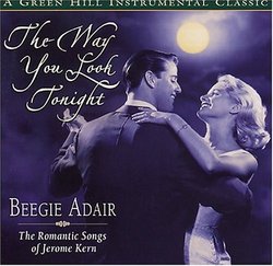 The Way You Look Tonight: The Romantic Songs of Jerome Kern