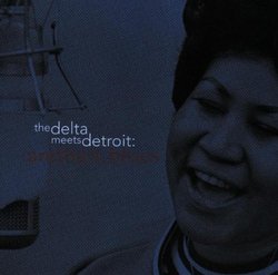 The Delta Meets Detroit: Aretha's Blues