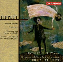 Tippett: Piano Concerto; Praeludium; Fantasia on a Theme of Handel